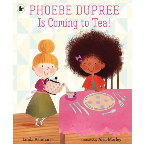 Walker Books Ltd Phoebe Dupree Is Coming to Tea! (häftad, eng)