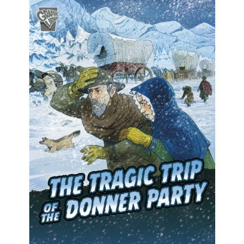 Capstone Global Library Ltd The Tragic Trip of the Donner Party (häftad, eng)