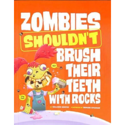 Capstone Global Library Ltd Zombies Shouldn't Brush Their Teeth with Rocks (häftad, eng)