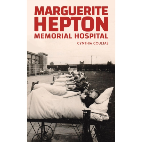 Austin Macauley Publishers Marguerite Hepton Memorial Hospital (häftad, eng)