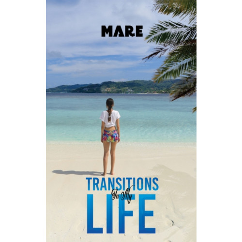 Austin Macauley Publishers Transitions in My Life (inbunden, eng)