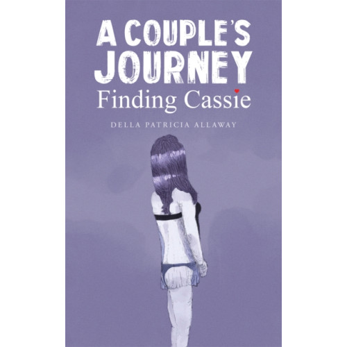 Austin Macauley Publishers A Couple's Journey - Finding Cassie (häftad, eng)