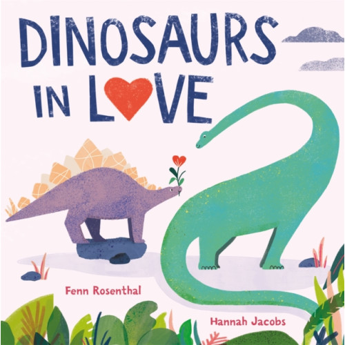 Hachette Children's Group Dinosaurs in Love (häftad, eng)