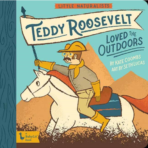 Gibbs M. Smith Inc Little Naturalists: Teddy Roosevelt Loved the Outdoors (bok, board book, eng)