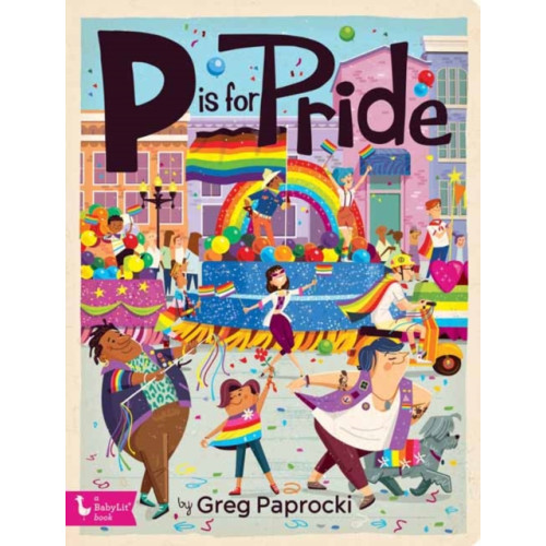 Gibbs M. Smith Inc P is for Pride (bok, board book, eng)