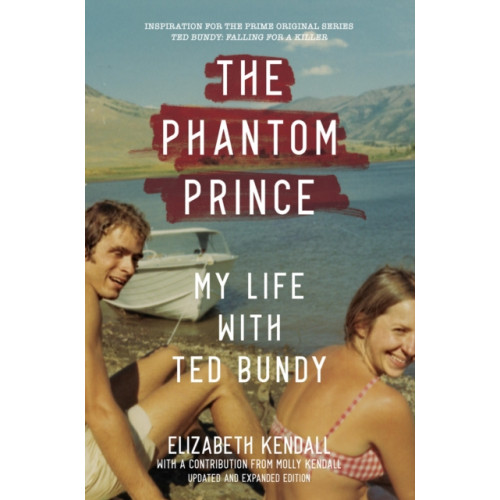 Abrams The Phantom Prince: My Life with Ted Bundy, Updated and Expanded Edition (häftad, eng)