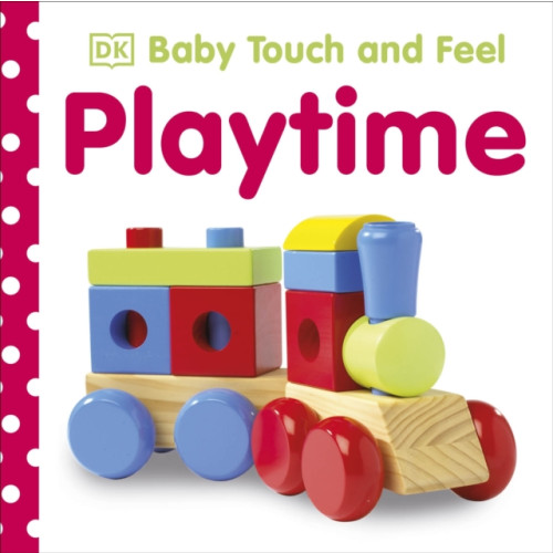 Dorling Kindersley Ltd Baby Touch and Feel Playtime (bok, board book, eng)