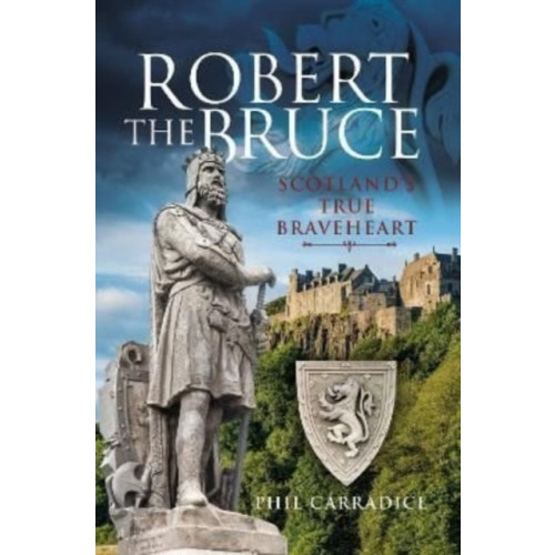 Pen & Sword Books Ltd Robert the Bruce (inbunden, eng)