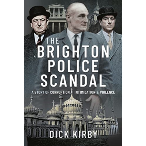 Pen & Sword Books Ltd The Brighton Police Scandal (inbunden, eng)