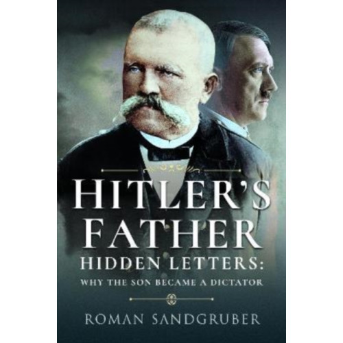 Pen & Sword Books Ltd Hitler's Father (inbunden, eng)