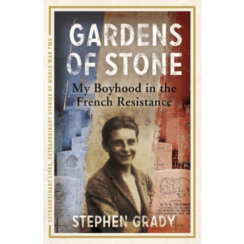 Hodder & Stoughton Gardens of Stone: My Boyhood in the French Resistance (häftad, eng)
