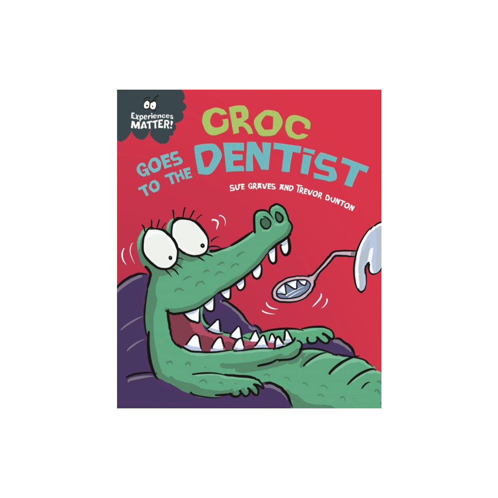 Produktbild för Experiences Matter: Croc Goes to the Dentist (häftad, eng)