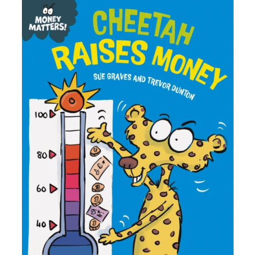 Hachette Children's Group Money Matters: Cheetah Raises Money (häftad, eng)