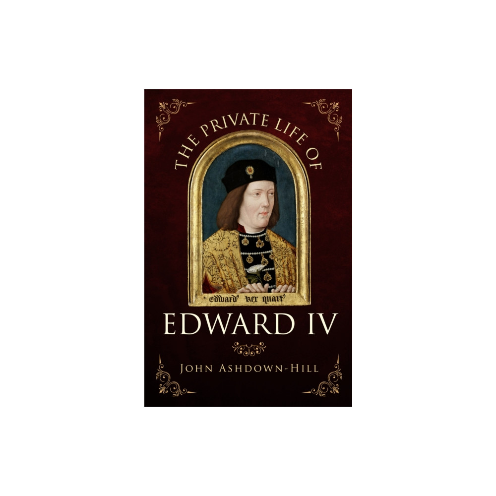 Produktbild för The Private Life of Edward IV (häftad, eng)