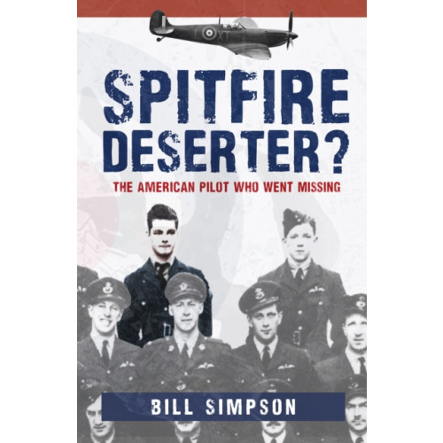 Amberley Publishing Spitfire Deserter? (häftad, eng)