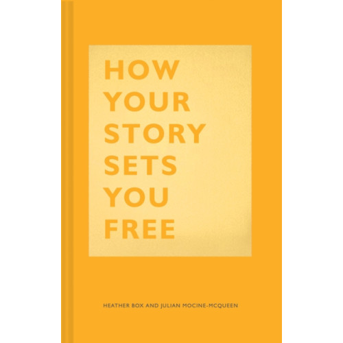 Chronicle Books How Your Story Sets You Free (inbunden, eng)