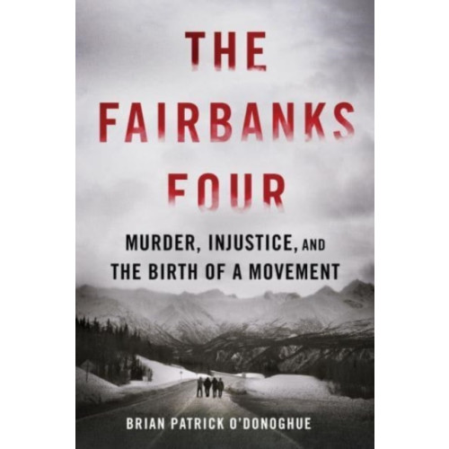 Sourcebooks, Inc The Fairbanks Four (inbunden, eng)