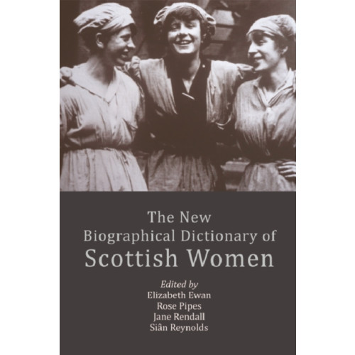 Edinburgh university press The New Biographical Dictionary of Scottish Women (häftad, eng)