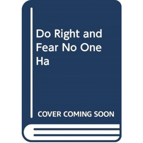 Simon & Schuster Ltd Do Right and Fear No One (inbunden, eng)