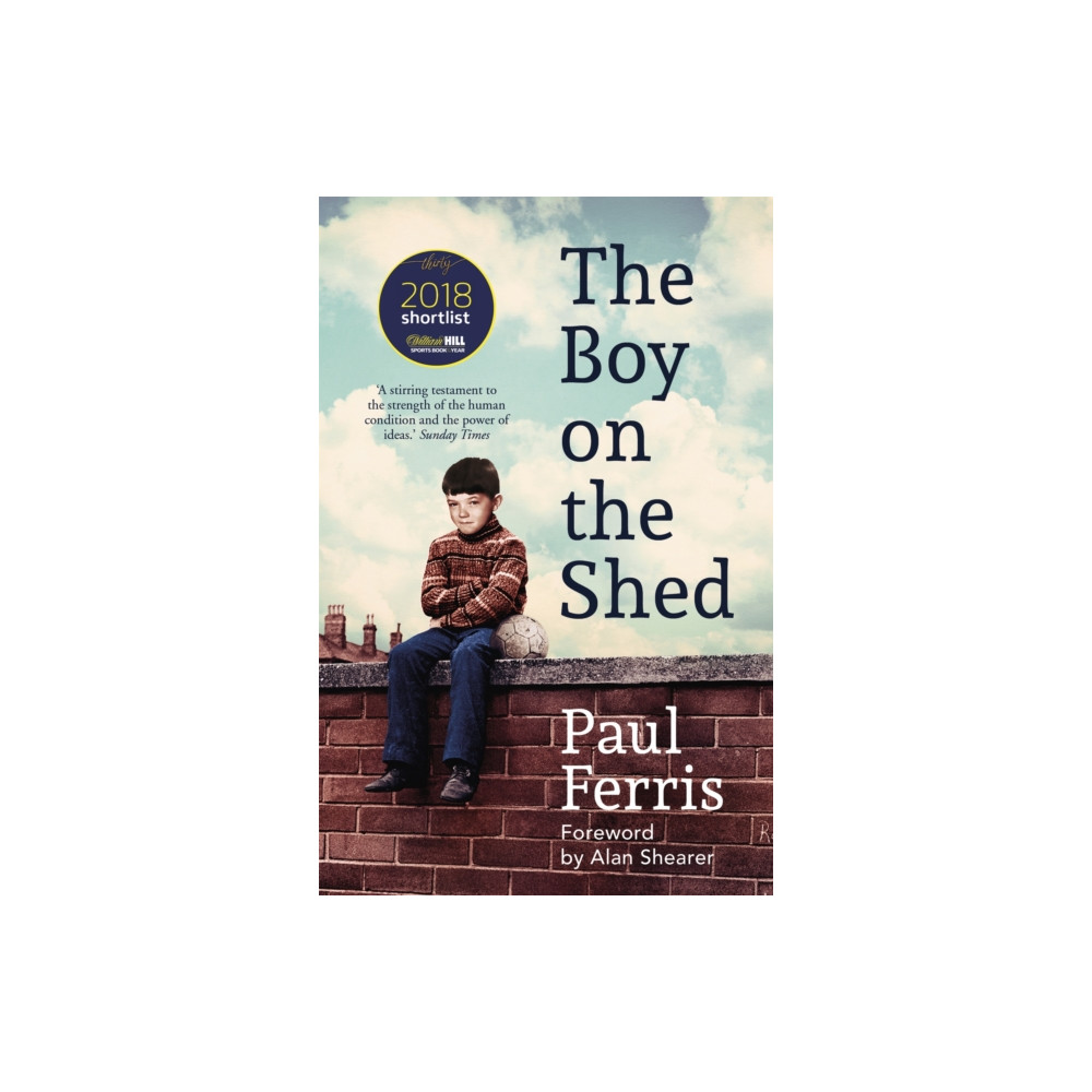 Produktbild för The Boy on the Shed:A remarkable sporting memoir with a foreword by Alan Shearer (häftad, eng)