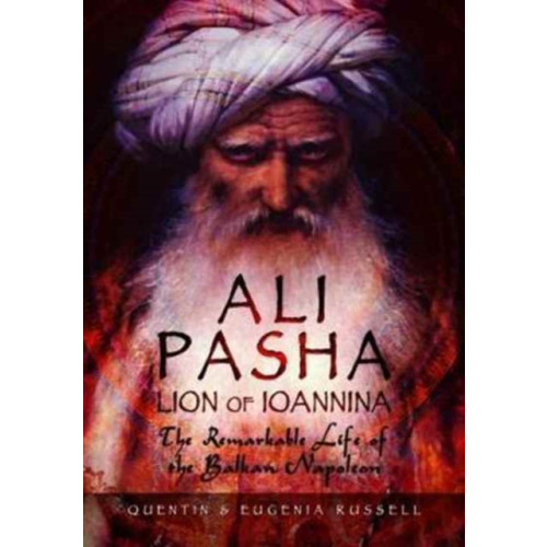 Pen & Sword Books Ltd Ali Pasha, Lion of Ioannina (inbunden, eng)