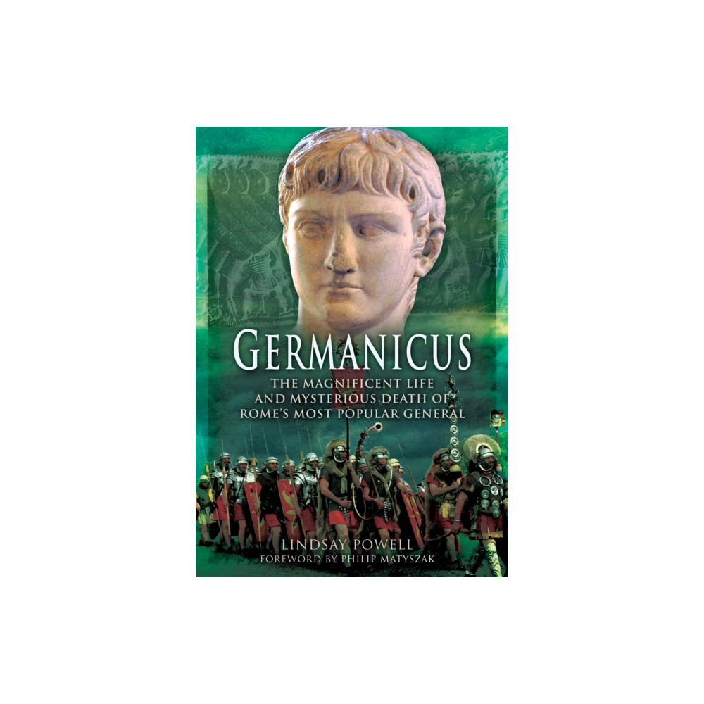 Produktbild för Germanicus: The Magnificent Life and Mysterious Death of Rome's Most Popular General (häftad, eng)
