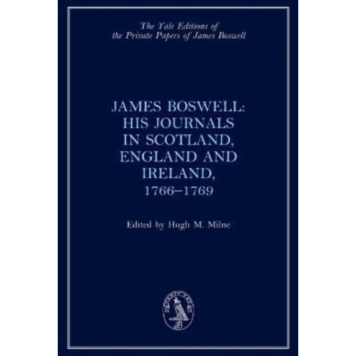 Edinburgh university press James Boswell, the Journals in Scotland, England and Ireland, 1766-1769 (inbunden, eng)