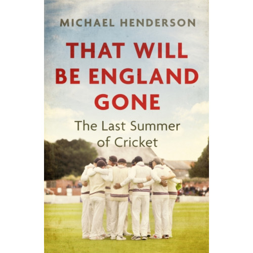 Little, Brown Book Group That Will Be England Gone (inbunden, eng)
