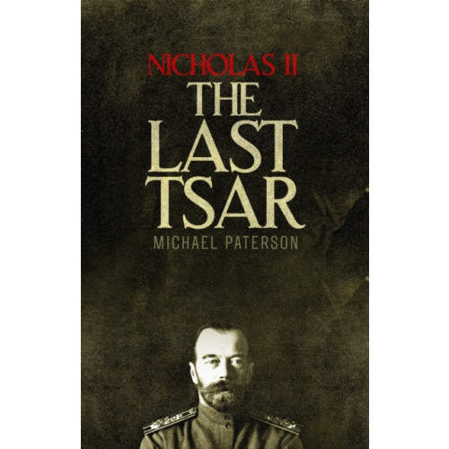Little, Brown Book Group Nicholas II, The Last Tsar (häftad, eng)