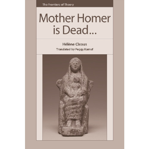 Edinburgh university press Mother Homer is Dead (häftad, eng)