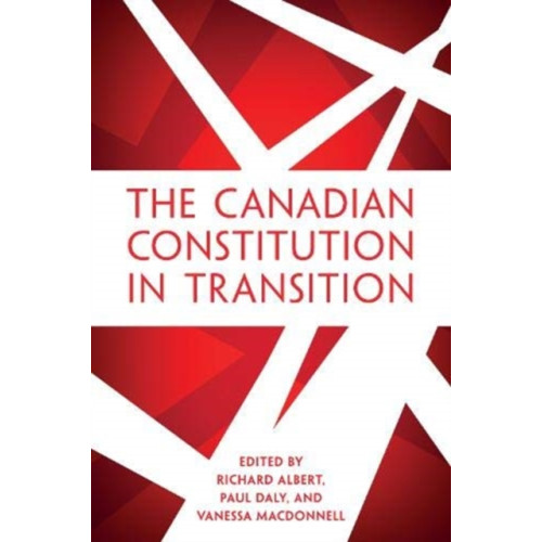 University of Toronto Press The Canadian Constitution in Transition (inbunden, eng)