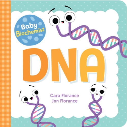 Sourcebooks, Inc Baby Biochemist: DNA (bok, board book, eng)