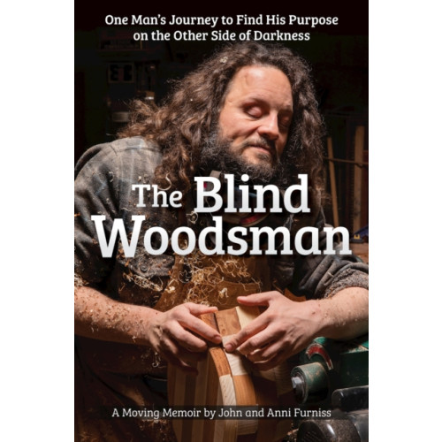 Fox Chapel Publishing The Blind Woodsman (häftad)