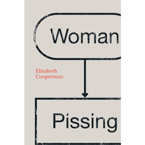 University of Nebraska Press Woman Pissing (häftad, eng)