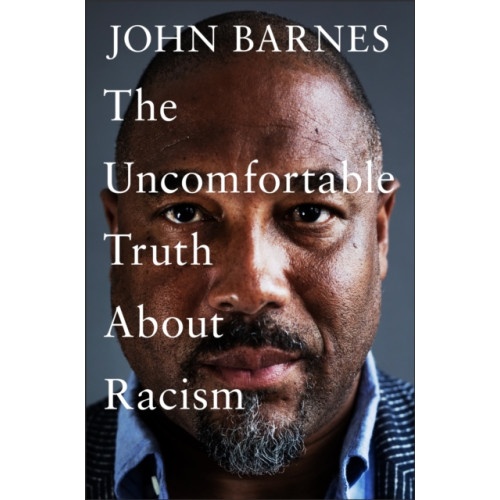 Headline Publishing Group The Uncomfortable Truth About Racism (häftad, eng)