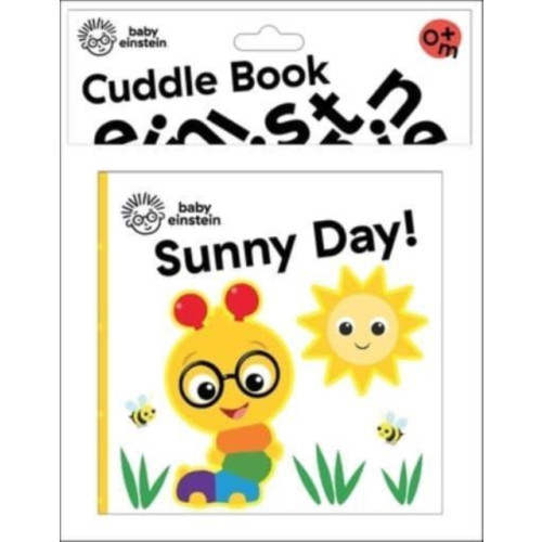 Phoenix International Publications, Incorporated Baby Einstein: Sunny Day! Cuddle Book (inbunden, eng)