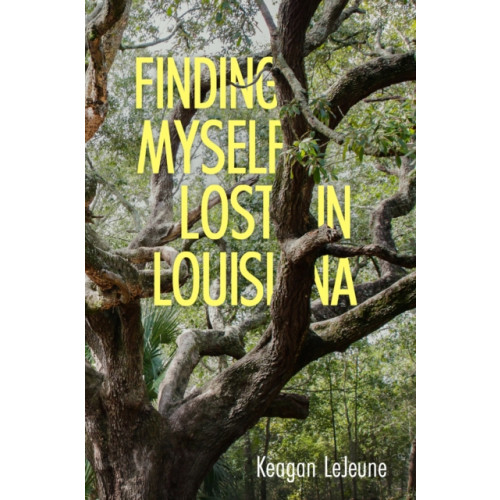 University Press of Mississippi Finding Myself Lost in Louisiana (häftad, eng)