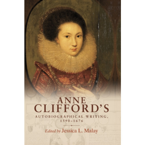 Manchester university press Anne Clifford's Autobiographical Writing, 1590–1676 (häftad, eng)