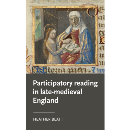 Manchester university press Participatory Reading in Late-Medieval England (inbunden, eng)