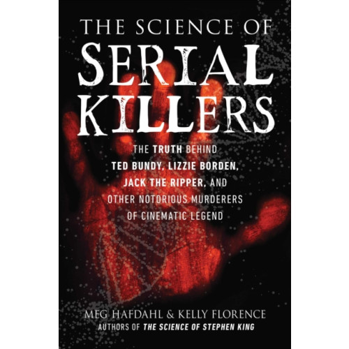 Skyhorse Publishing The Science of Serial Killers (häftad, eng)