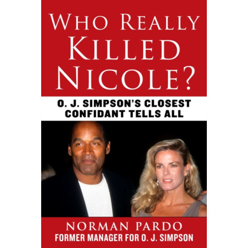 Skyhorse Publishing Who Really Killed Nicole? (inbunden, eng)