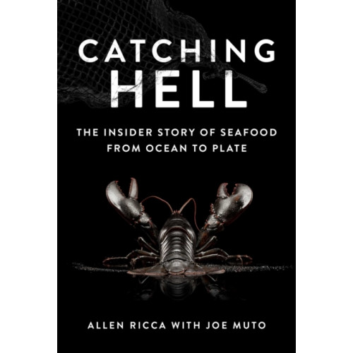 Skyhorse Publishing Catching Hell (inbunden, eng)