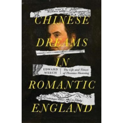 Manchester university press Chinese Dreams in Romantic England (inbunden, eng)