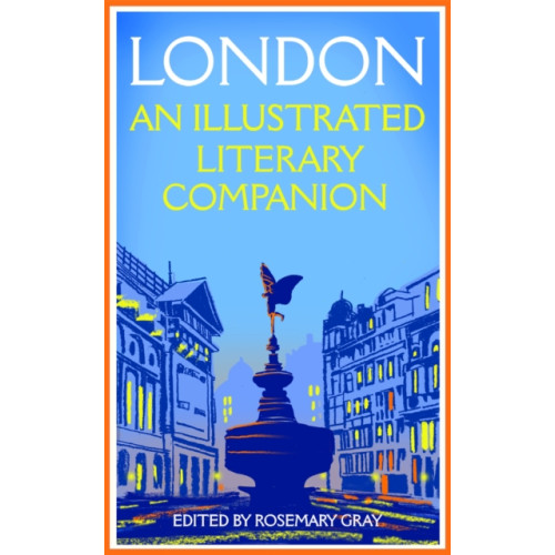Pan Macmillan London: An Illustrated Literary Companion (häftad, eng)