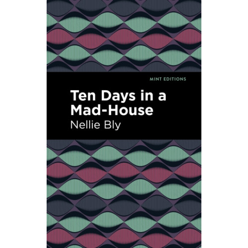 Mint Editions Ten Days in a Mad House (häftad, eng)