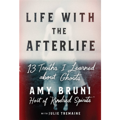 Grand Central Publishing Life with the Afterlife (häftad, eng)