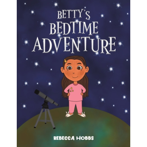 Austin Macauley Publishers Betty's Bedtime Adventure (häftad, eng)