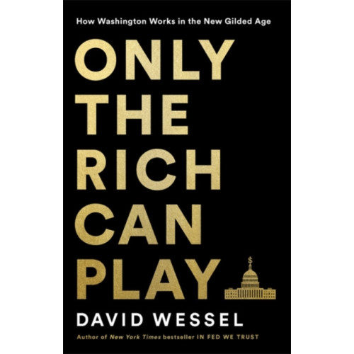 PublicAffairs,U.S. Only the Rich Can Play (inbunden, eng)