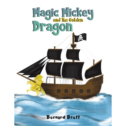 Austin Macauley Publishers Magic Mickey and the Golden Dragon (häftad, eng)