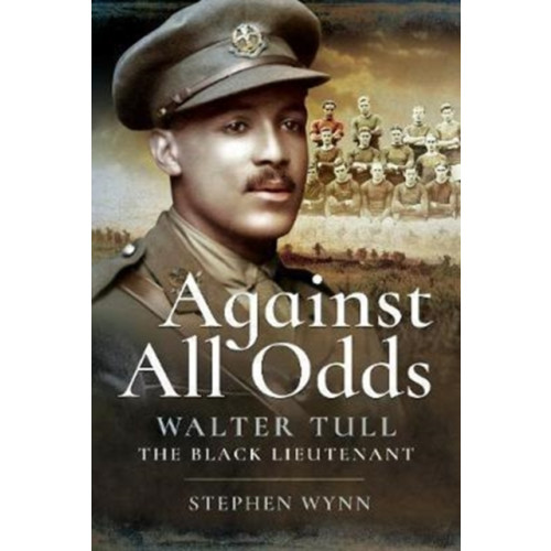 Pen & Sword Books Ltd Against All Odds (inbunden, eng)